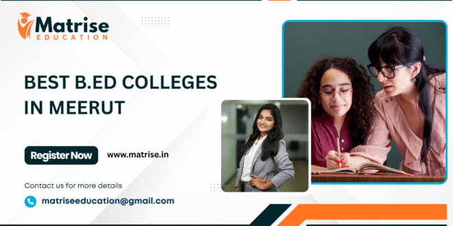 best b.ed college in meerut