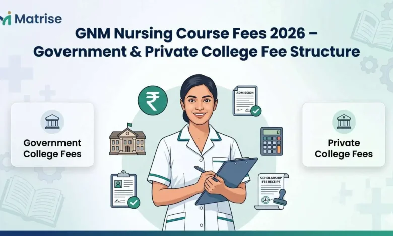 GNM Nursing Course Fees 2026 government and private college fee structure infographic by Matrise