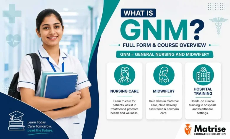 What is GNM General Nursing and Midwifery course overview section image for nursing students by Matrise